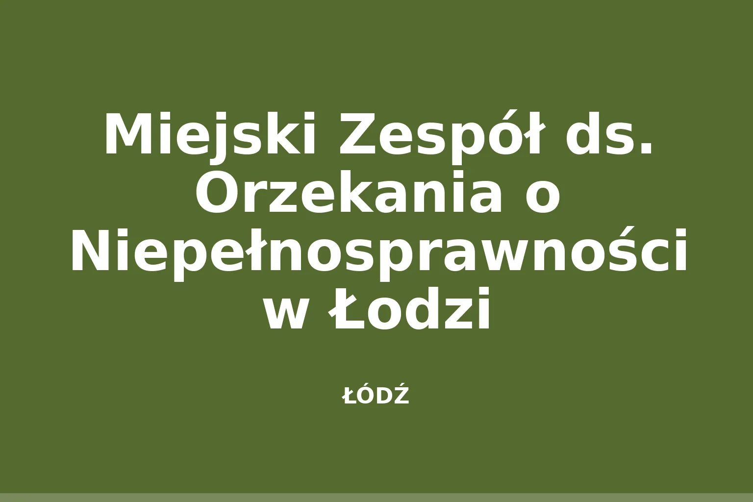 Miejski Zespół ds. Orzekania o Niepełnosprawności w Łodzi
