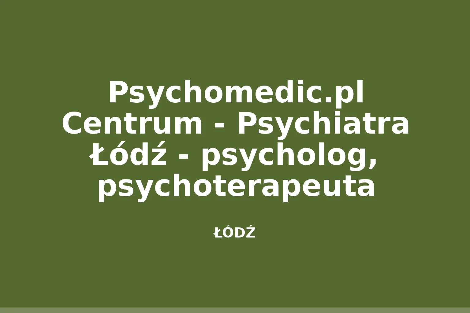 Psychomedic.pl Centrum - Psychiatra Łódź - psycholog, psychoterapeuta