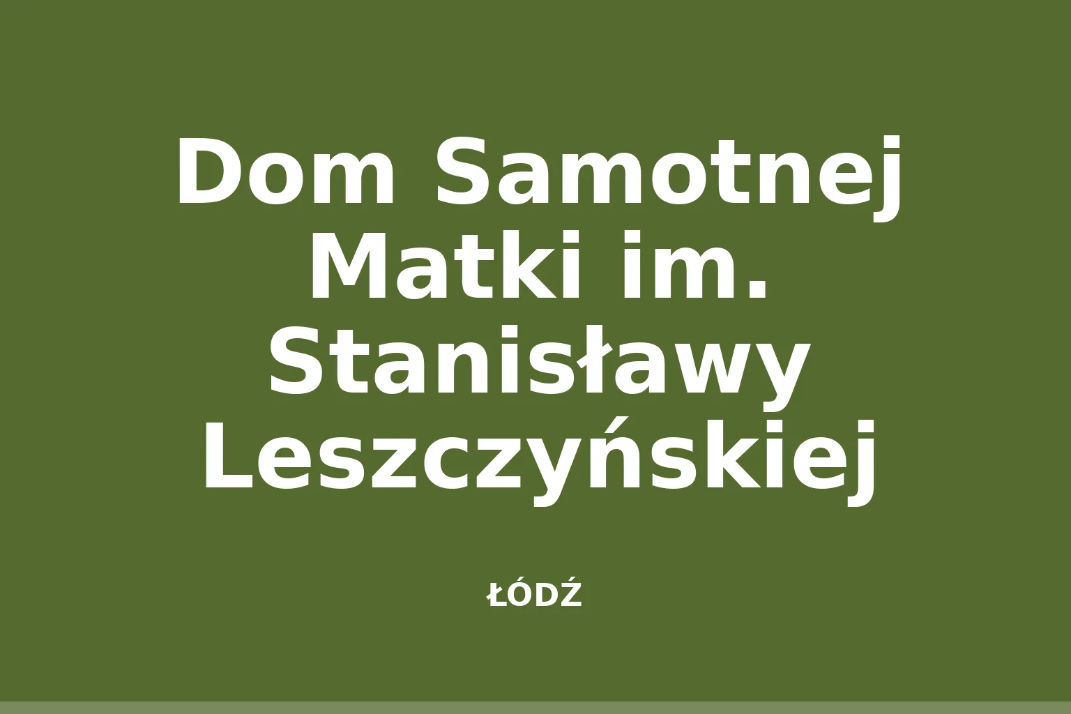 Dom Samotnej Matki im. Stanisławy Leszczyńskiej