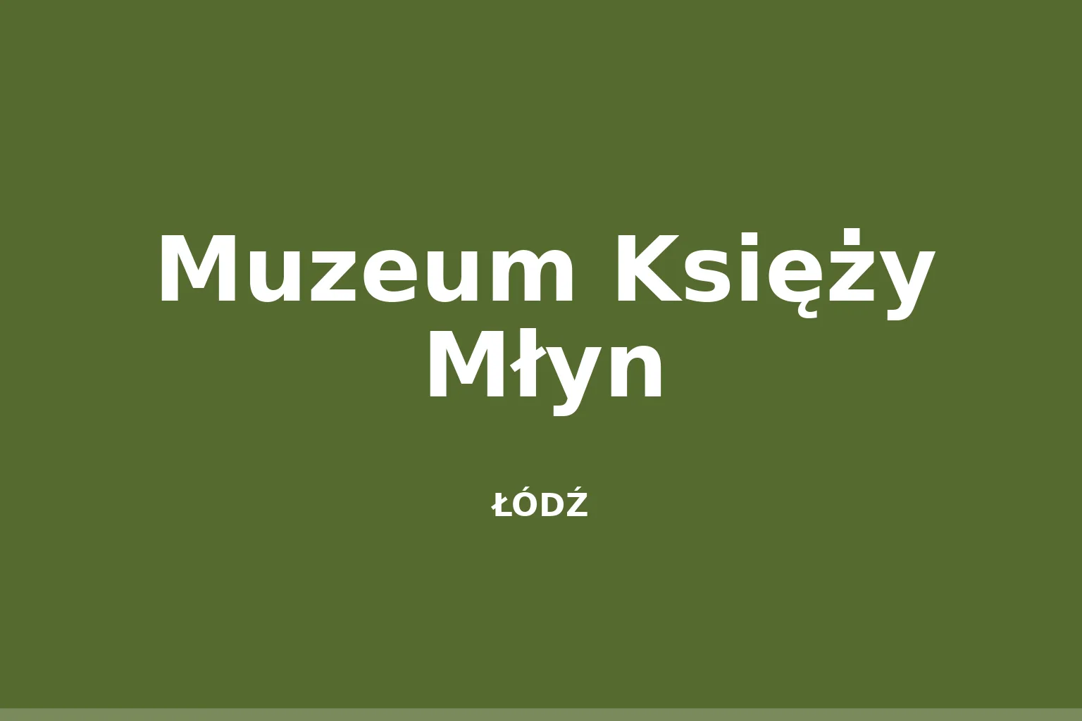 Muzeum Księży Młyn