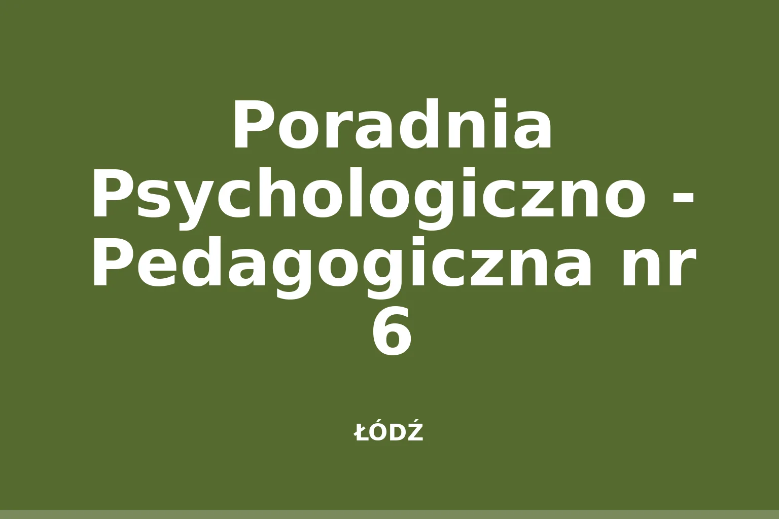 Poradnia Psychologiczno - Pedagogiczna nr 6