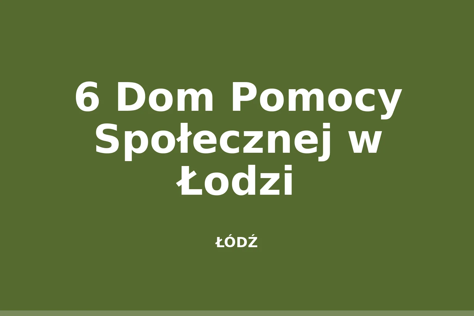 6 Dom Pomocy Społecznej w Łodzi
