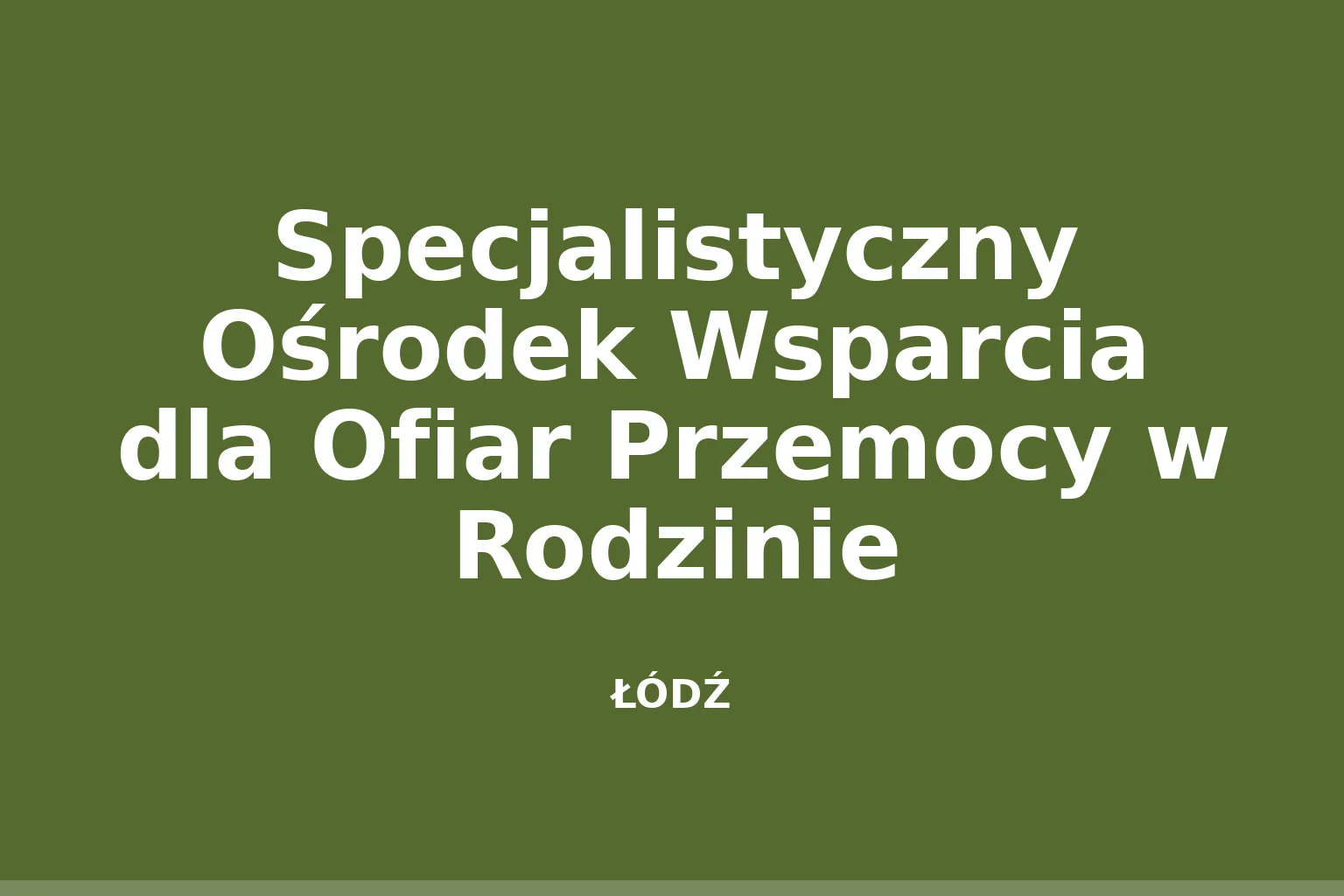 Specjalistyczny Ośrodek Wsparcia dla Ofiar Przemocy w Rodzinie